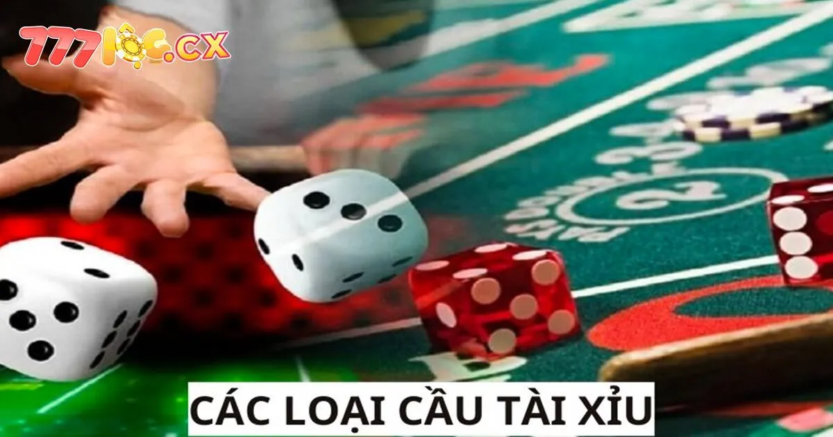 Các loại cầu tài xỉu phổ biến tại nhà cái 777loc