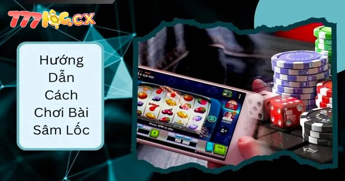 Cách chơi bài sâm lốc từ cơ bản tới nâng cao cho bet thủ