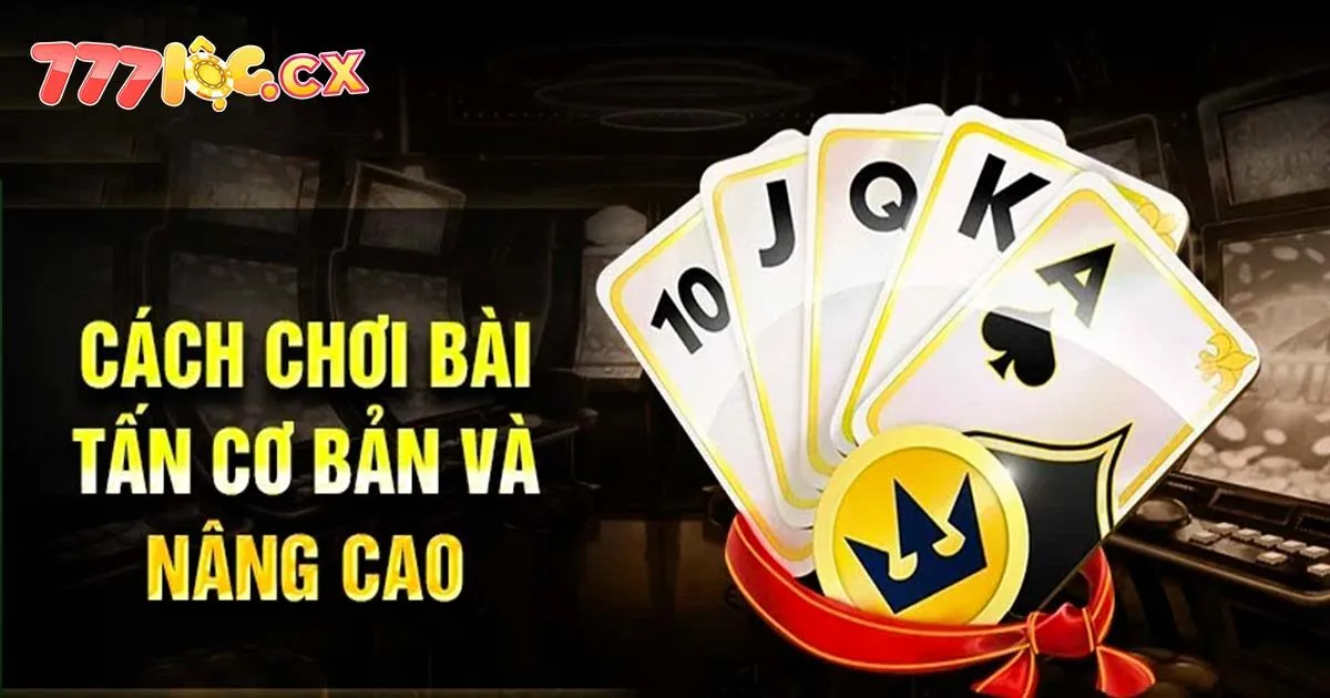 Cách đánh bài tấn siêu đỉnh mà mọi bet thủ không thể bỏ lỡ