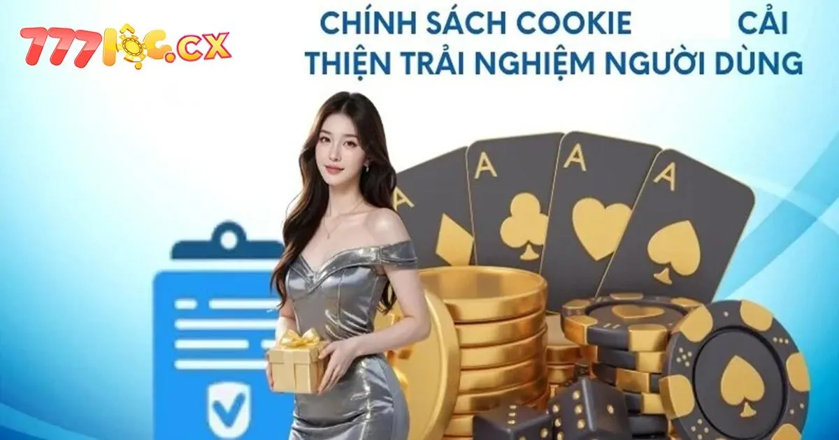 Chính sách Cookie 777loc được thiết lập nhằm mục đích gì?