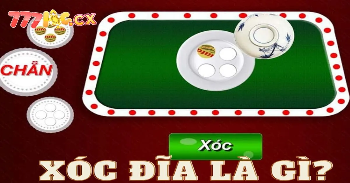 Xóc đĩa là gì?